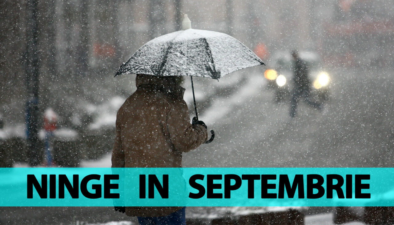Meteorologii Accuweather au modificat prognoza: Ninge în septembrie în România. Pe ce dată cade prima zăpadă