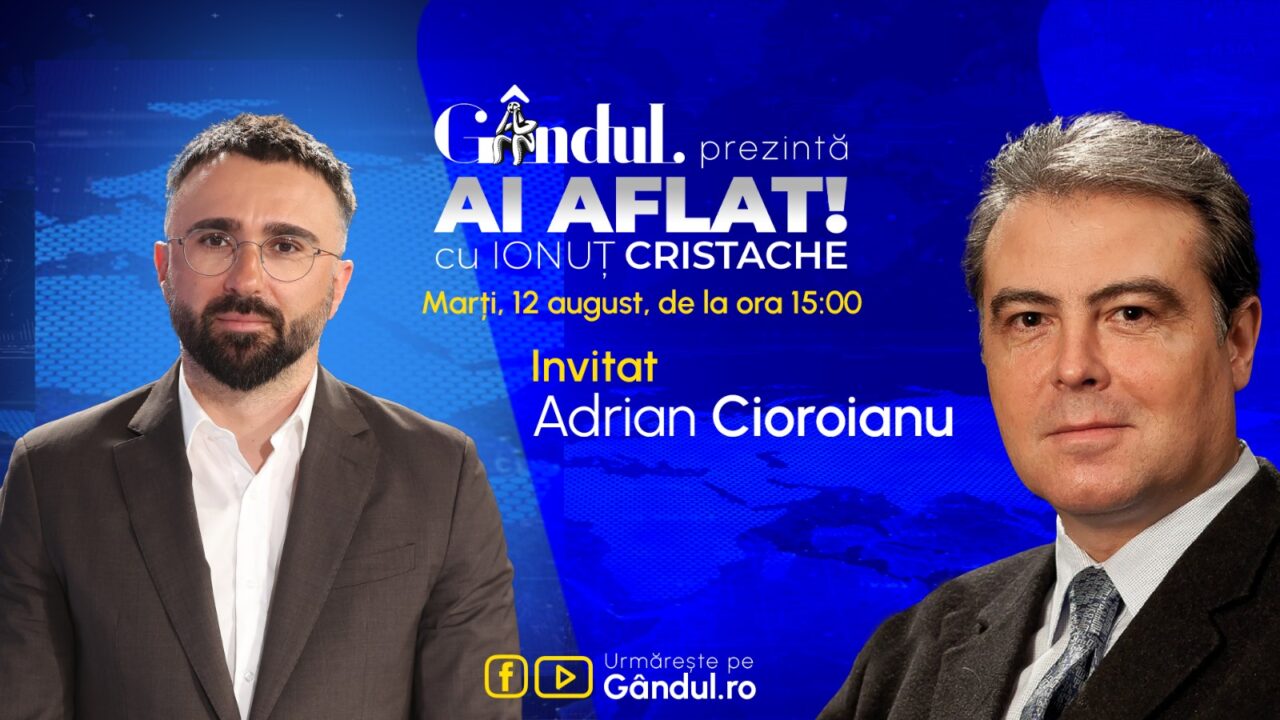 „Ai Aflat! cu Ionuț Cristache” începe marți, 12 august, de la ora 15.00, LIVE pe Gândul. Invitat: Adrian Cioroianu