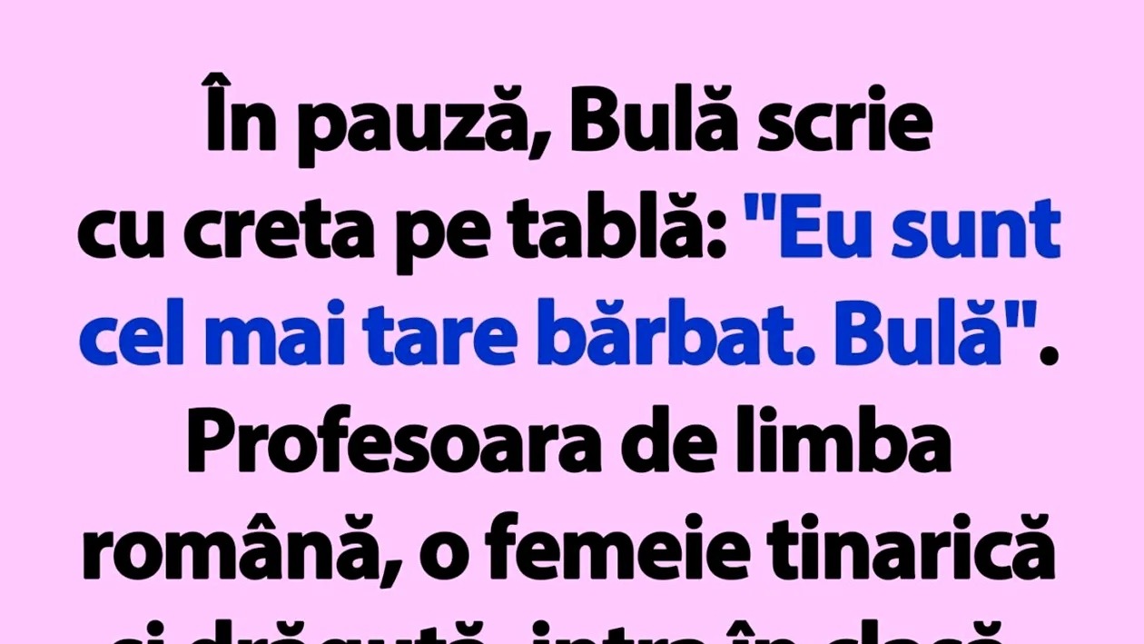 Bancul de miercuri | „Eu sunt cel mai tare bărbat. Bulă”