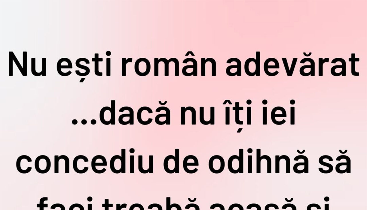 BANCUL ZILEI | Concediul la români