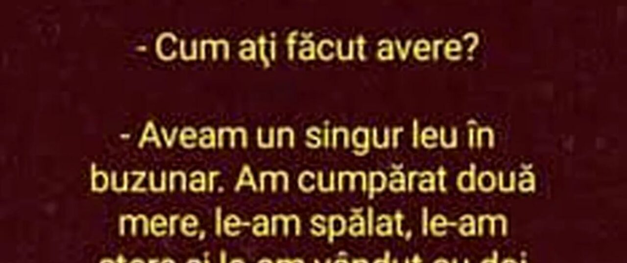 Bancul zilei | „Cum ați devenit milionar?”