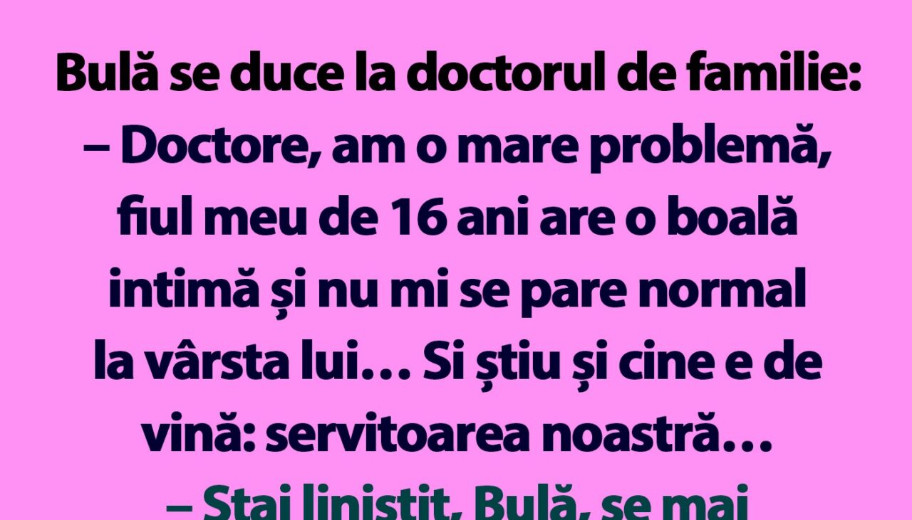 BANC | Bulă și doctorul de familie