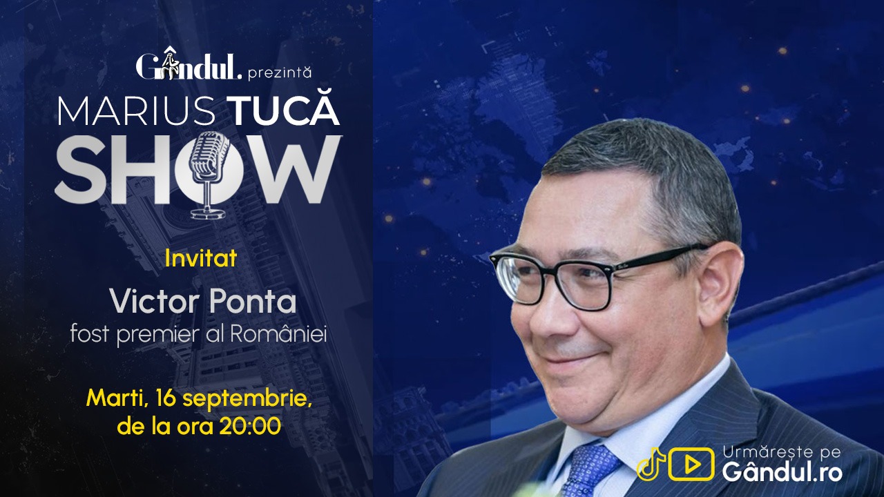 Marius Tucă Show începe marți, 16 septembrie, de la ora 20.00, LIVE pe Gândul. Invitat: Victor Ponta