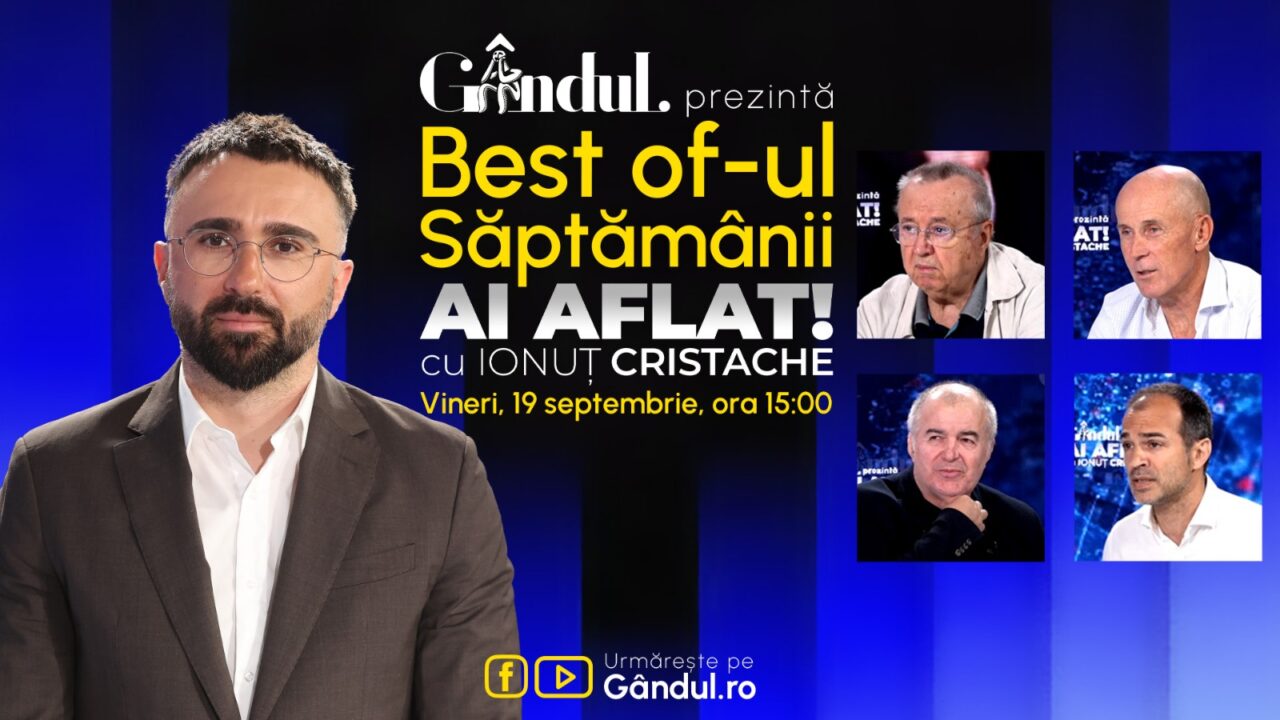 Gândul prezintă BEST OF „Ai aflat! Cu Ionuț Cristache” – vineri, 19 septembrie, de la ora 15.00