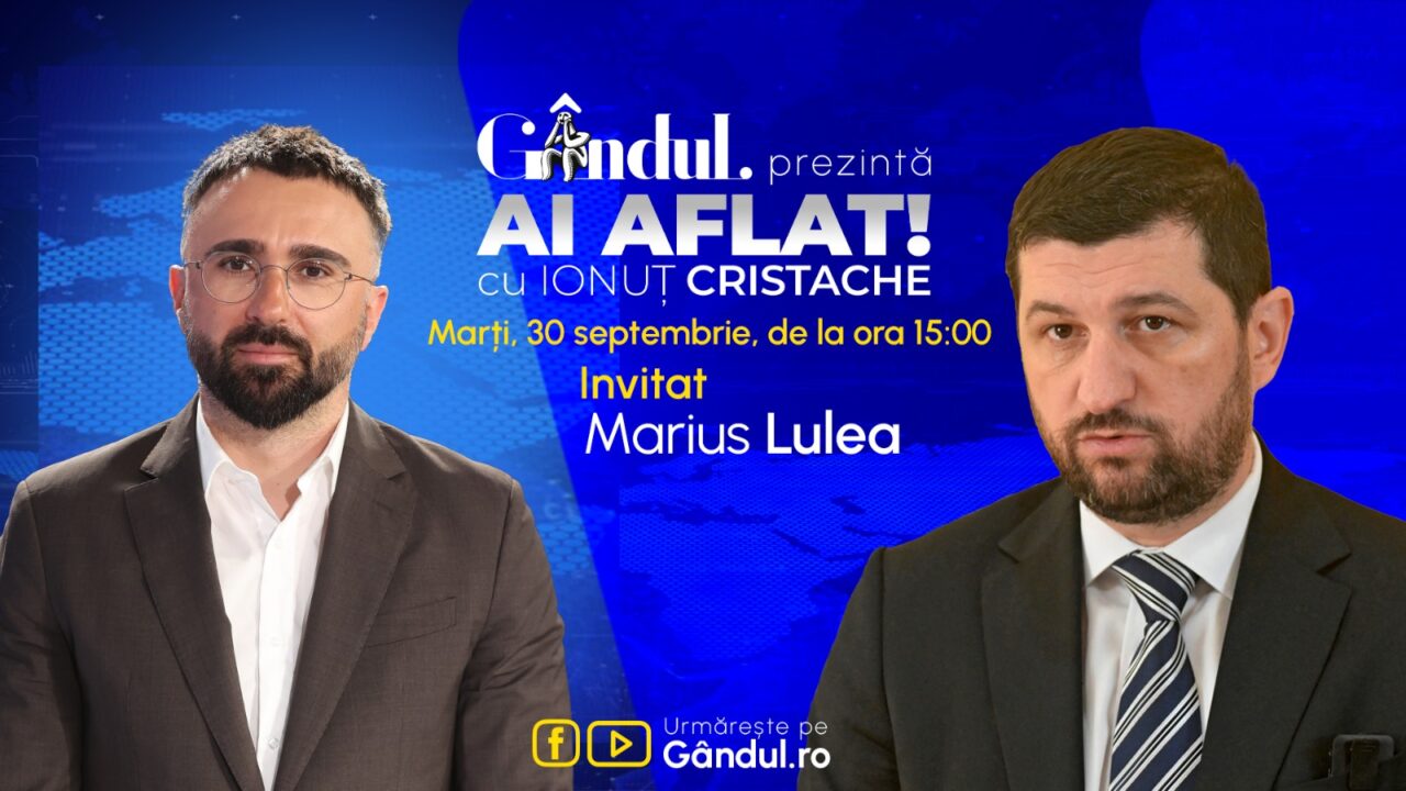 „Ai Aflat! cu Ionuț Cristache” începe marți, 30 septembrie, de la ora 15.00, live pe Gândul. Invitat: Marius Lulea