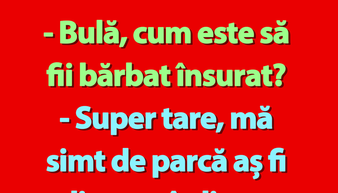 BANC | „Bulă, cum este să fii bărbat însurat?”
