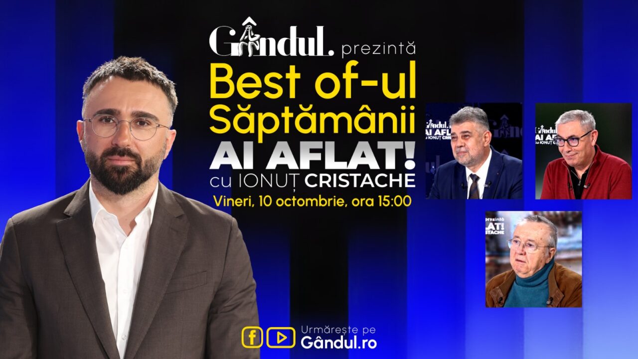Gândul prezintă Best Of Ai aflat! Cu Ionuț Cristache – vineri, 10 octombrie, de la ora 15:00