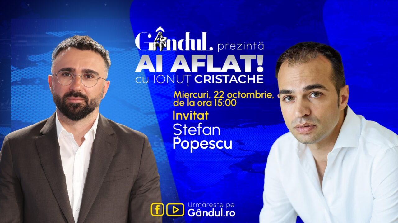 „Ai Aflat! cu Ionuț Cristache” începe miercuri, 22 octombrie, de la ora 15.00, live pe Gândul. Invitat: Ștefan Popescu