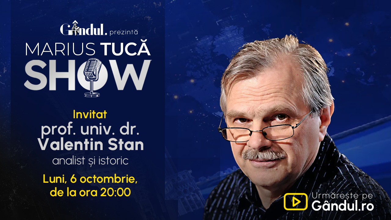 Marius Tucă Show începe luni, 6 octombrie, de la ora 20.00, pe Gândul. Invitat: prof. univ. dr. Valentin Stan