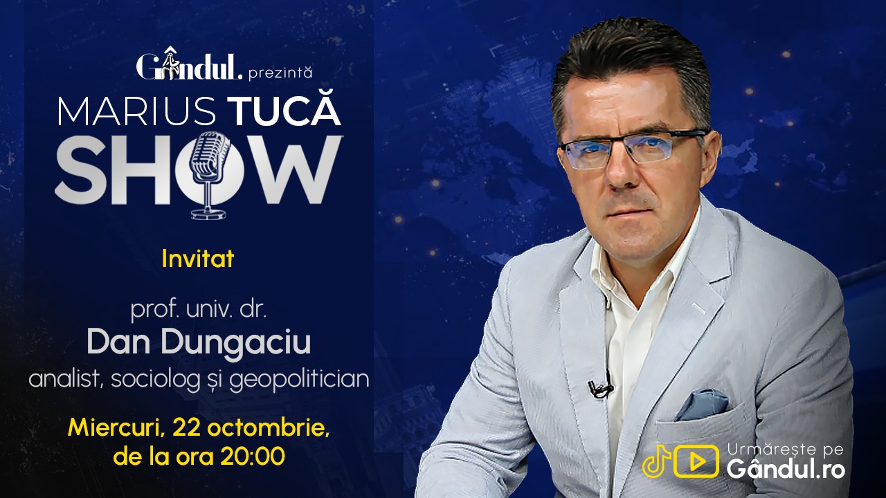 Marius Tucă Show începe miercuri, 22 octombrie, de la ora 20:00, live pe Gândul. Invitat: prof. univ. dr. Dan Dungaciu