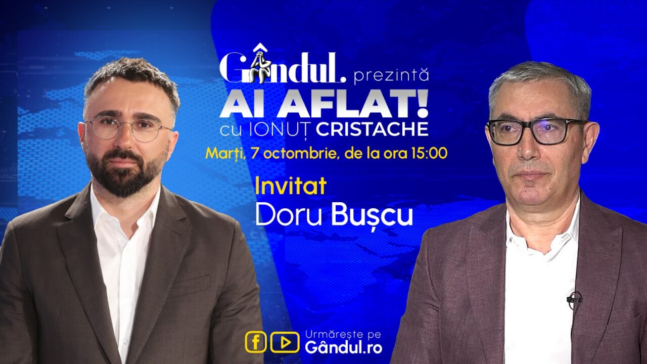 Ai Aflat! cu Ionuț Cristache” începe marți, 7 octombrie, de la ora 15.00, LIVE pe Gândul. Invitat: Doru Bușcu