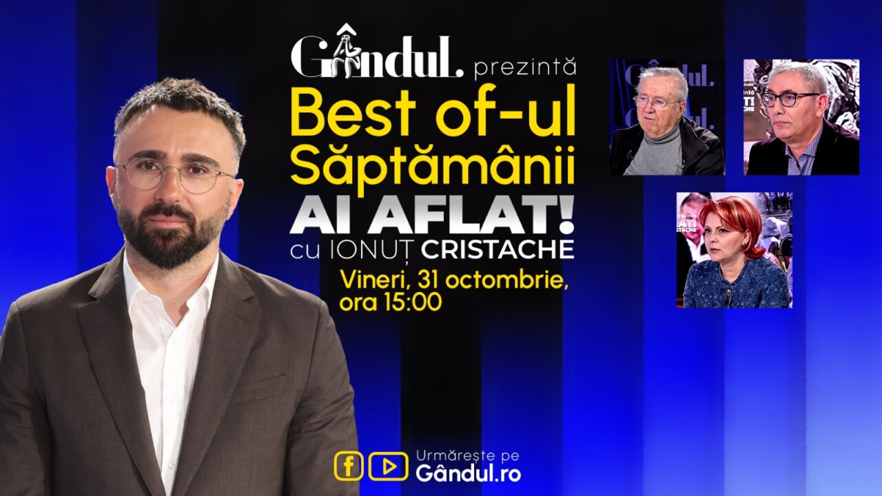Gândul prezintă BEST OF „Ai aflat! Cu Ionuț Cristache” – vineri, 31 octombrie, de la ora 15.00