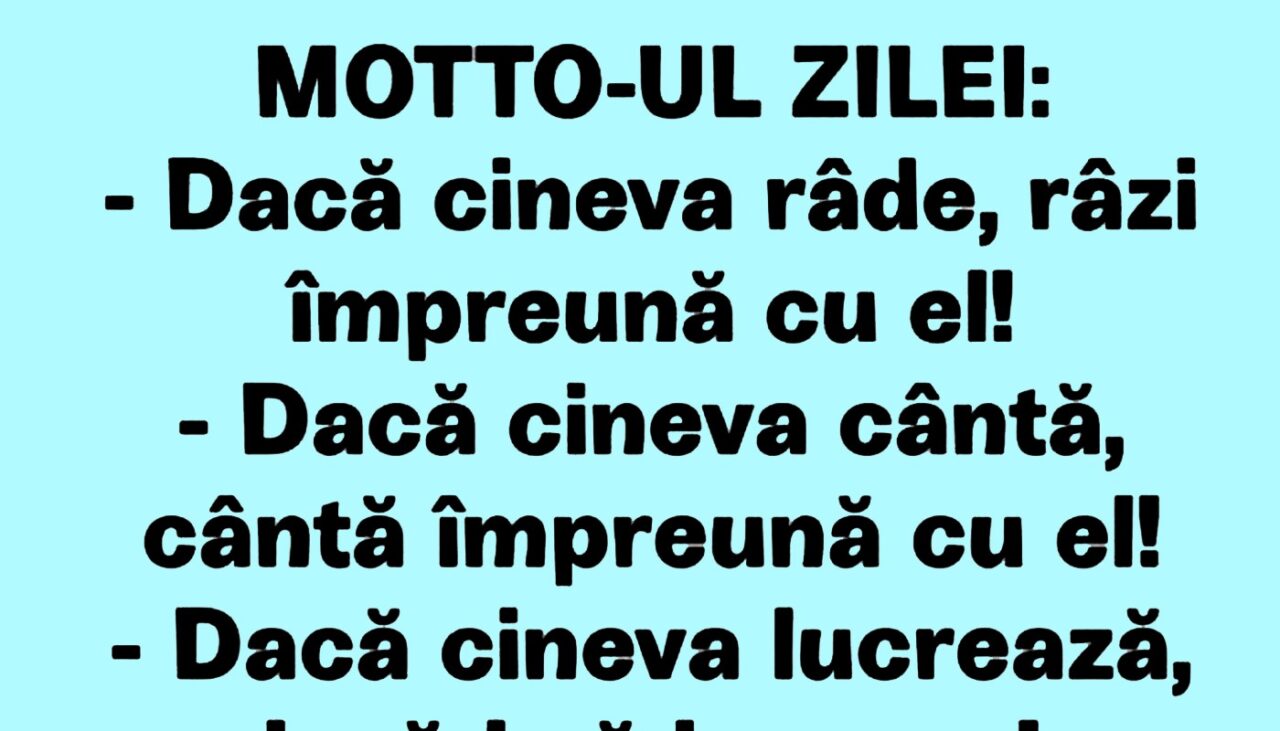 Bancul de marți | Motto-ul zilei