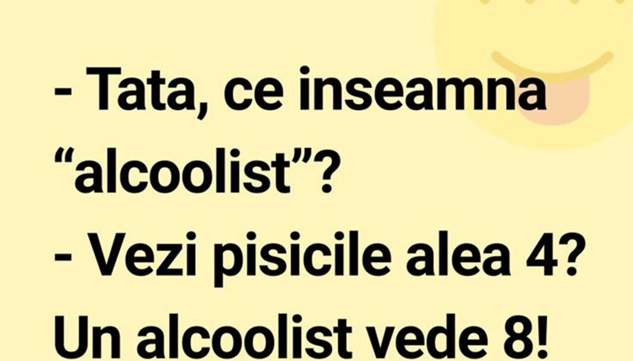 Bancul de miercuri | „Tati, ce înseamnă «alcoolist»”?