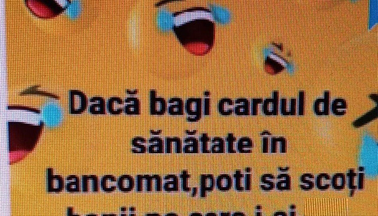 Bancul de miercuri | Ce se întâmplă dacă bagi cardul de sănătate în bancomat