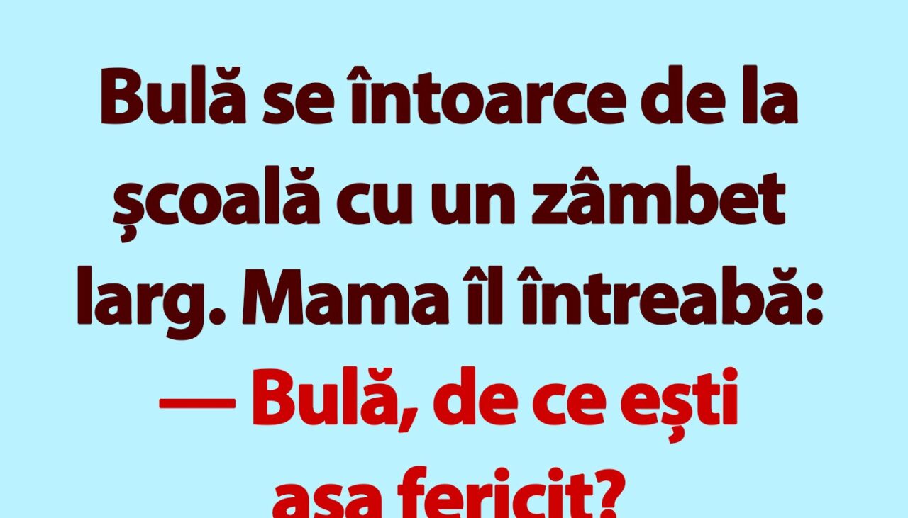 BANC | Bulă se întoarce de la școală cu un zâmbet larg