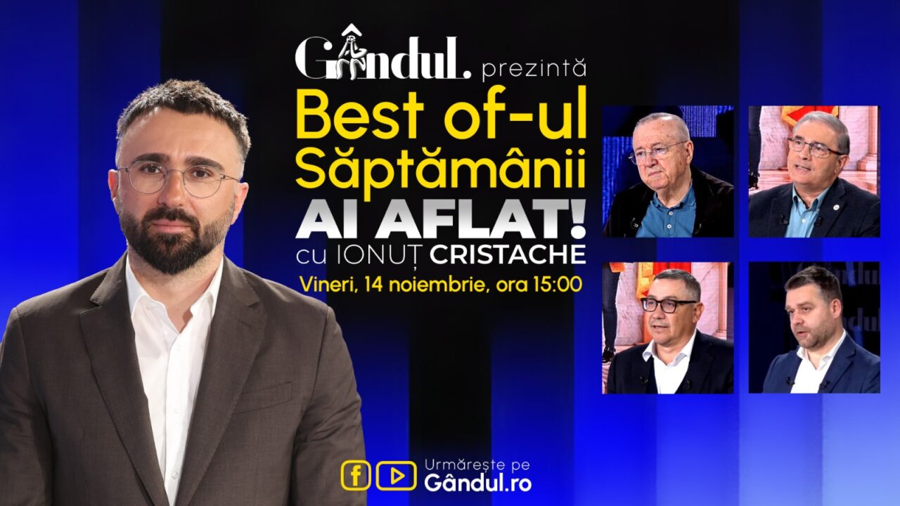 Gândul prezintă Best Of Ai aflat! Cu Ionuț Cristache – vineri, 14 noiembrie, de la ora 15.00