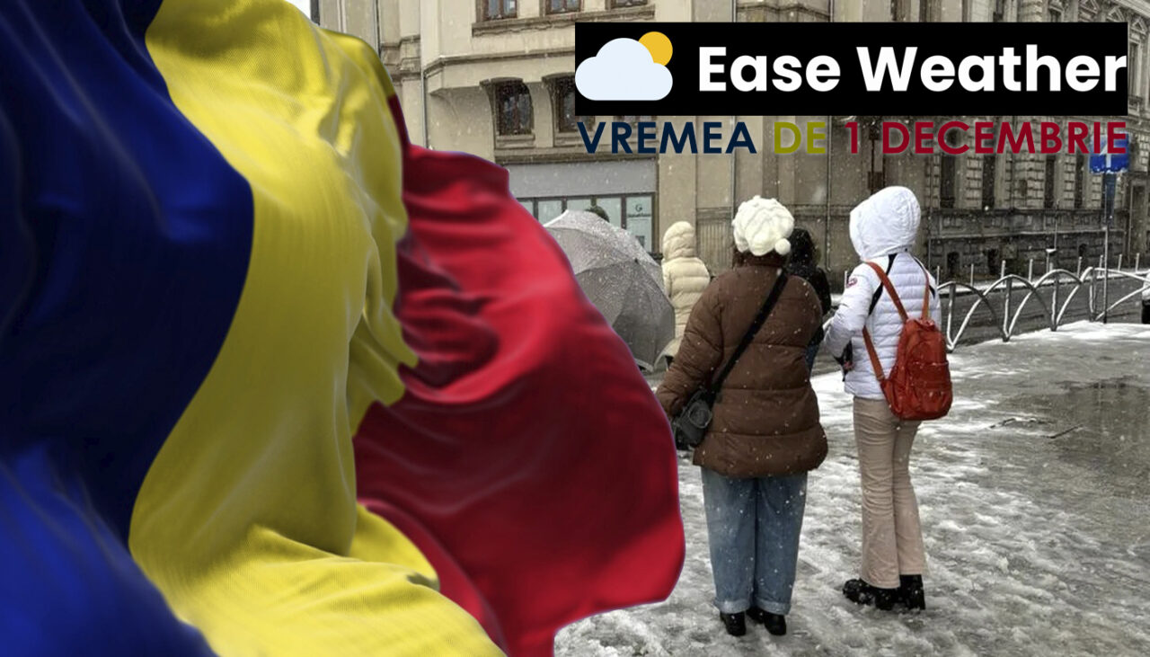 Meteorologii Ease Weather anunță cum va fi vremea de 1 DECEMBRIE 2025. Ce haine vom purta de Ziua Națională