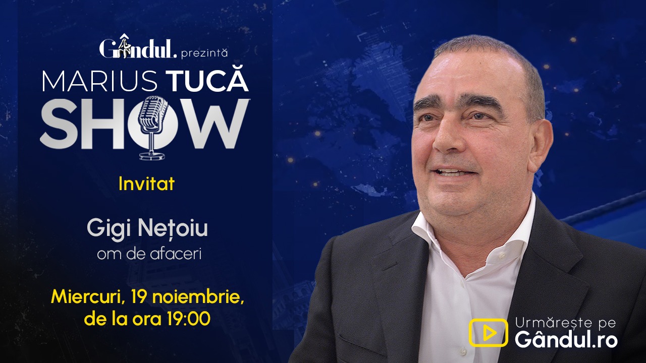 Marius Tucă Show începe miercuri, 19 noiembrie, de la ora 19.00, live pe Gândul. Invitat: Gigi Nețoiu