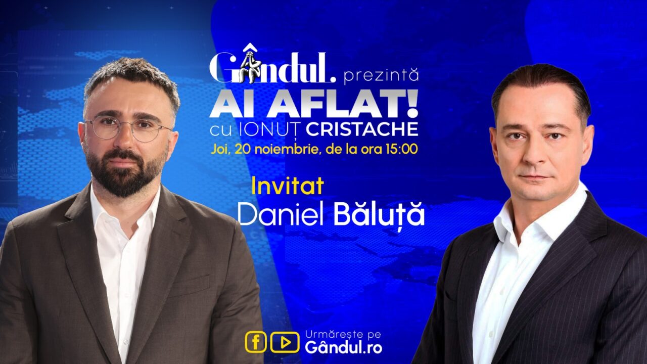 „Ai Aflat! cu Ionuț Cristache” începe joi, 20 noiembrie, de la ora 15.00, live pe Gândul. Invitat: Daniel Băluță