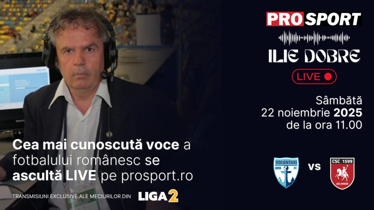 Ilie Dobre comentează LIVE pe ProSport.ro meciul F.C. Voluntari – C.S.C. Șelimbăr, sâmbătă, 22 noiembrie 2025, de la ora 11.00