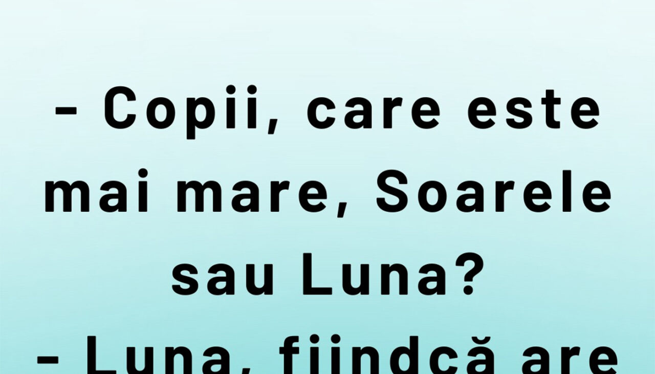 BANCUL ZILEI | Care este mai mare: Soarele sau Luna?