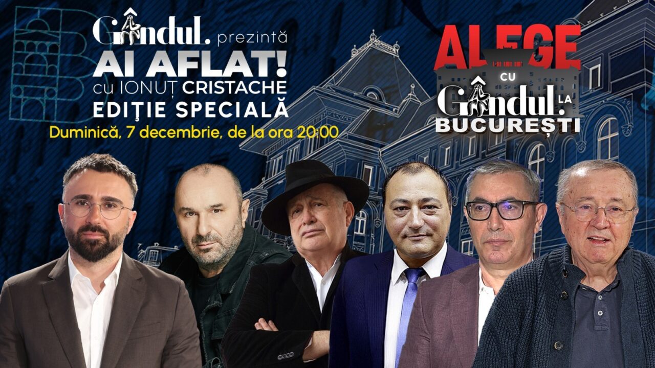 Gândul prezintă Ai aflat! cu Ionuț Cristache – Ediție Specială, duminică, 7 decembrie, de la ora 20.00, live pe Gândul. Alege Cu Gândul la București!