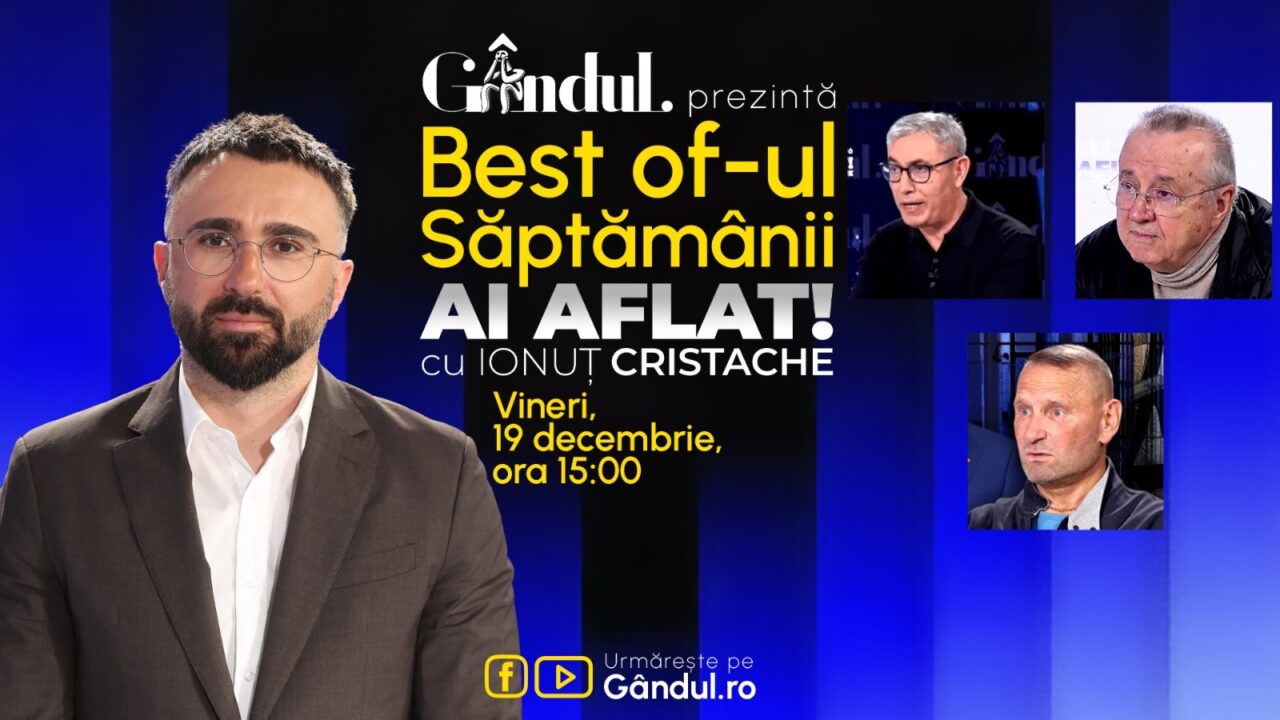 Gândul prezintă Best Of Ai aflat! Cu Ionuț Cristache – vineri, 19 decembrie, de la ora 15.00