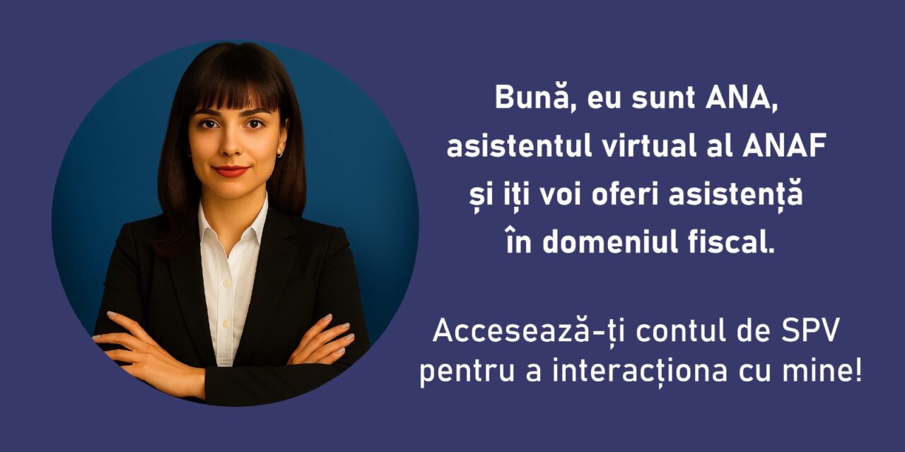 Faceți cunoștință cu ANA de la ANAF. Fiscul și-a luat asistent virtual care să vă rezolve problemele. Ce funcții va avea