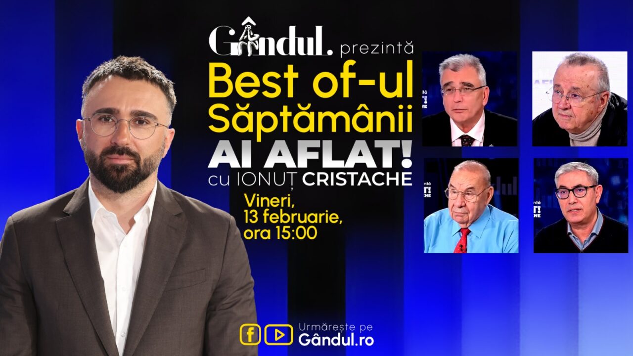 Gândul prezintă Best Of Ai aflat! Cu Ionuț Cristache – vineri, 13 februarie, de la ora 15.00