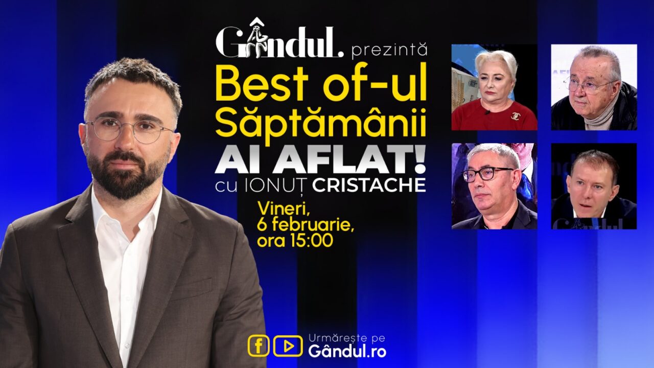 Gândul prezintă Best Of Ai aflat! Cu Ionuț Cristache – vineri, 6 februarie, de la ora 15.00