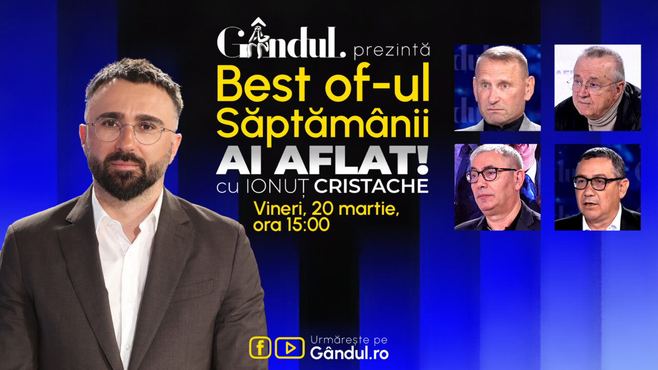 Gândul prezintă Best Of Ai aflat! Cu Ionuț Cristache – vineri, 20 martie, de la ora 15.00