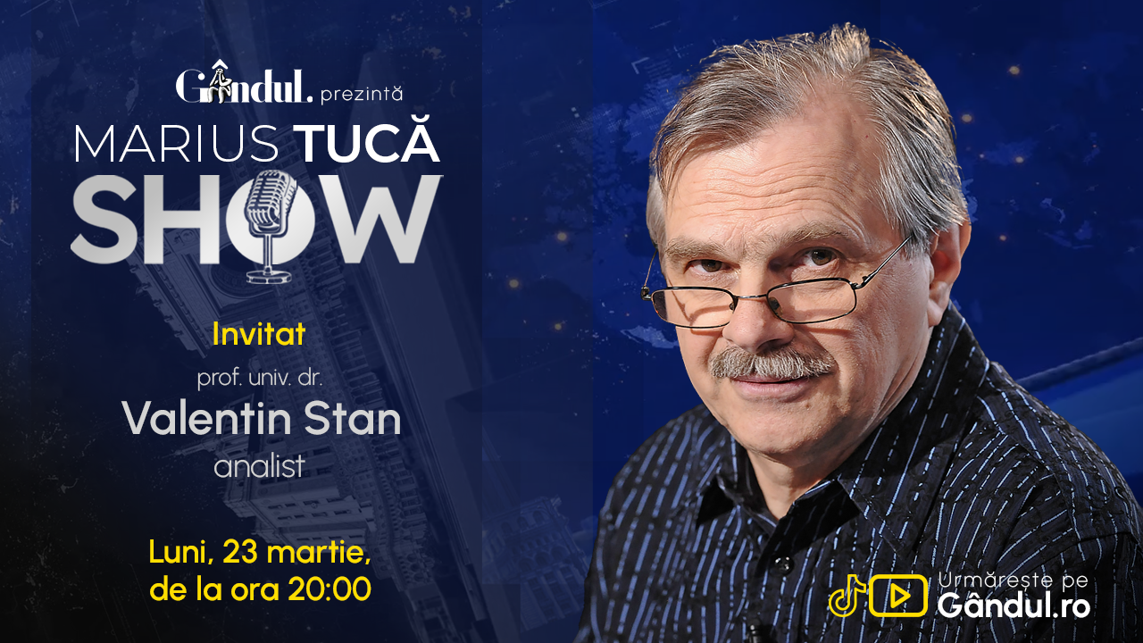 Marius Tucă Show începe luni, 23 martie, de la ora 20.00, pe Gândul. Invitat: prof. univ. dr. Valentin Stan
