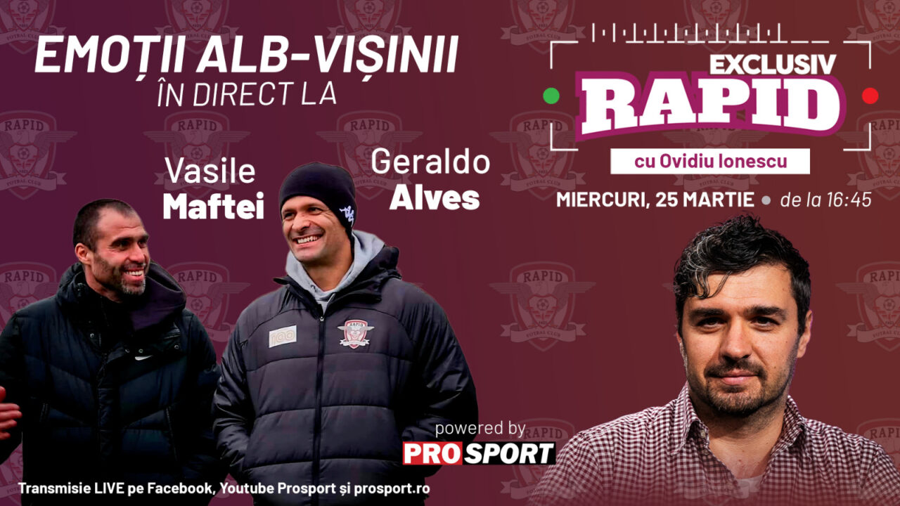 Geraldo Alves și Vasile Maftei, la „EXCLUSIV RAPID”, în direct pe YouTube ProSport