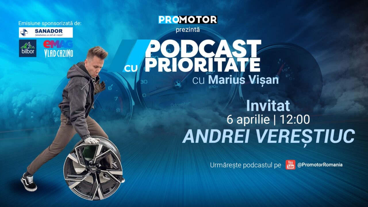 Andrei Vereștiuc este invitatul episodului 96 din „Podcast cu Prioritate” by ProMotor. Ce mașini are în garaj și cum vede evoluția conținutului auto