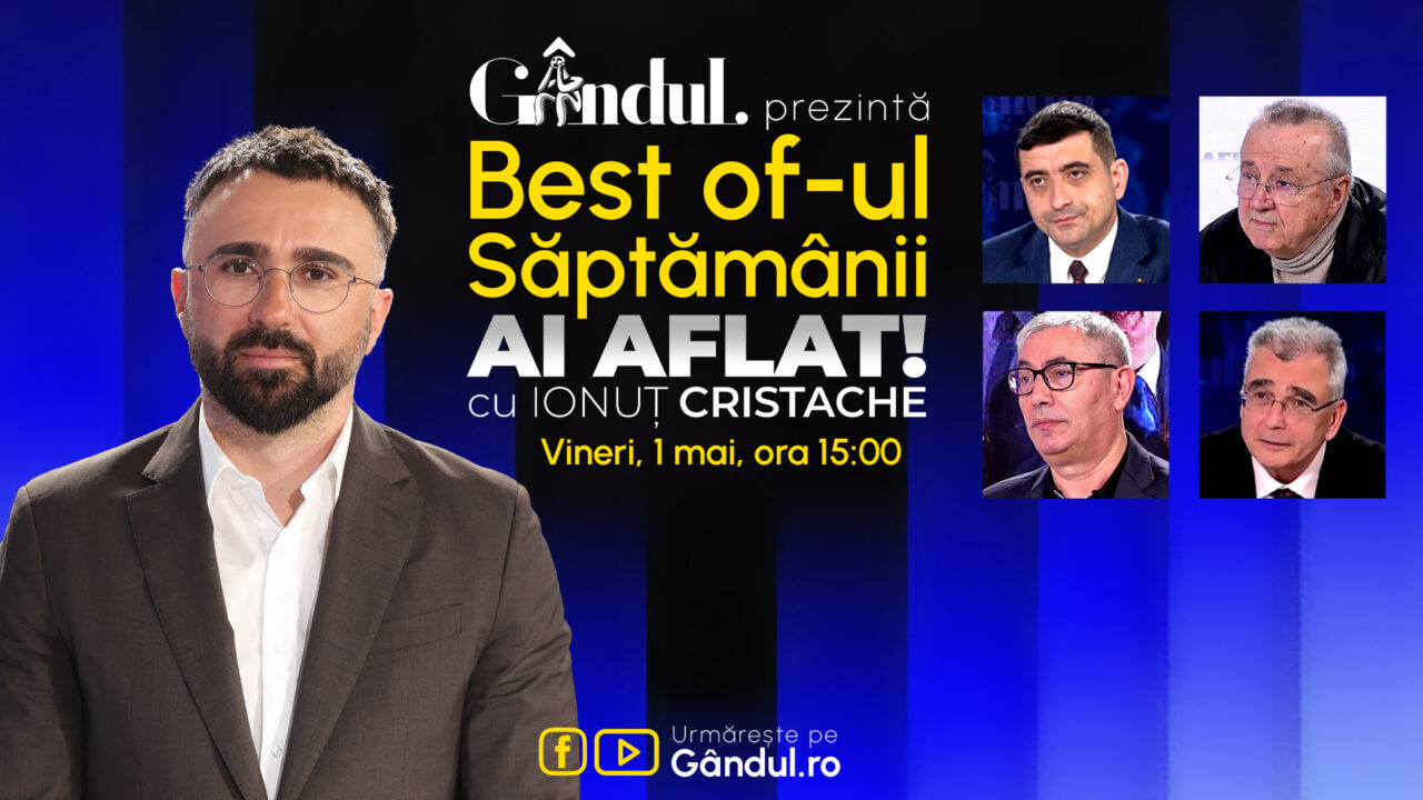 Gândul prezintă Best Of Ai aflat! Cu Ionuț Cristache – vineri, 1 mai, de la ora 15.00