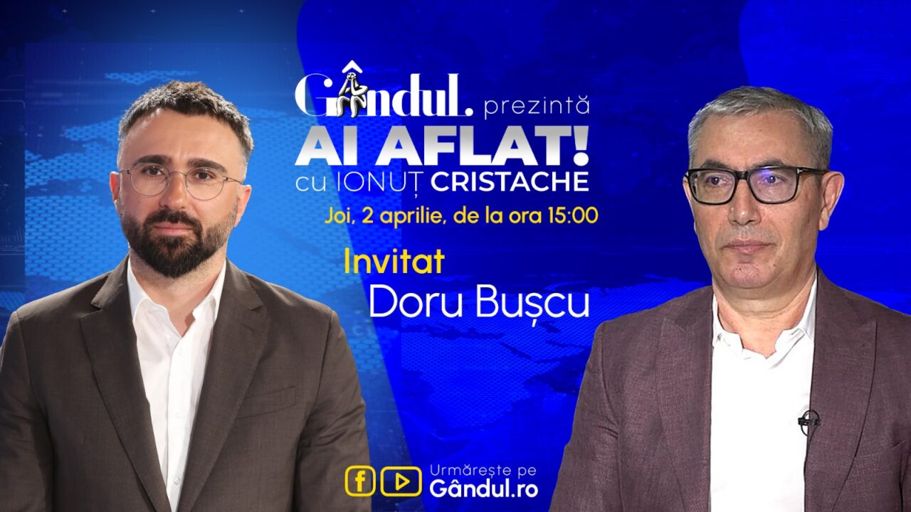 „Ai Aflat! cu Ionuț Cristache” începe joi, 2 aprilie, de la ora 15.00, live pe Gândul. Invitat: Doru Bușcu