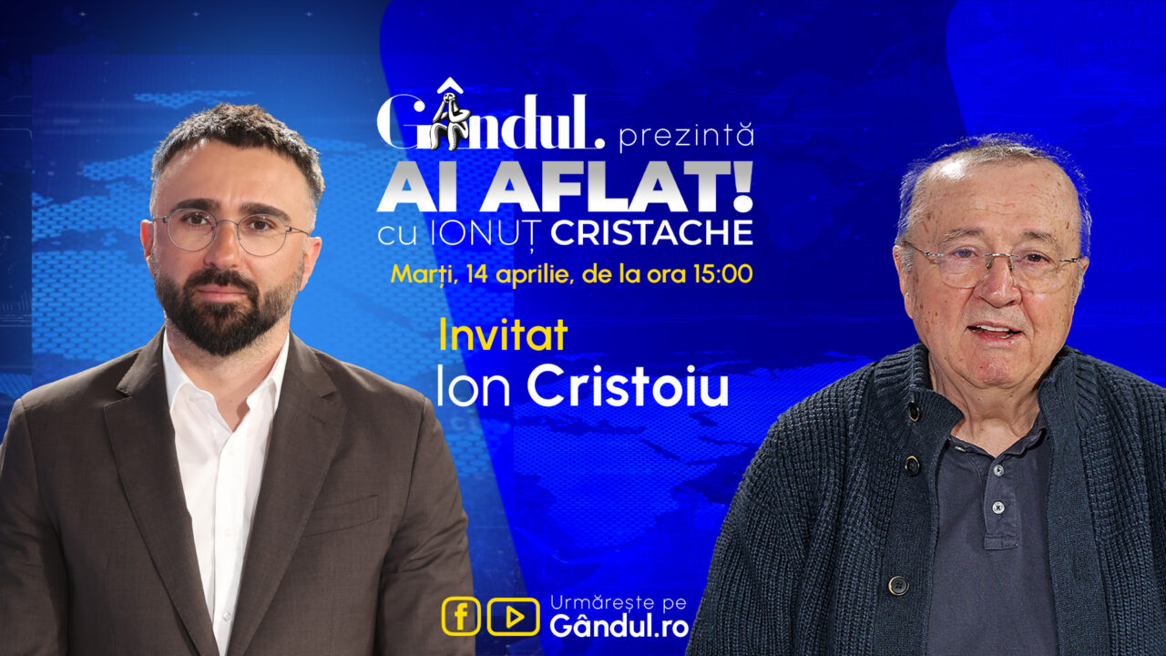 „Ai Aflat! cu Ionuț Cristache” începe marți, 14 aprilie, de la ora 15.00, live pe Gândul. Invitat: Ion Cristoiu