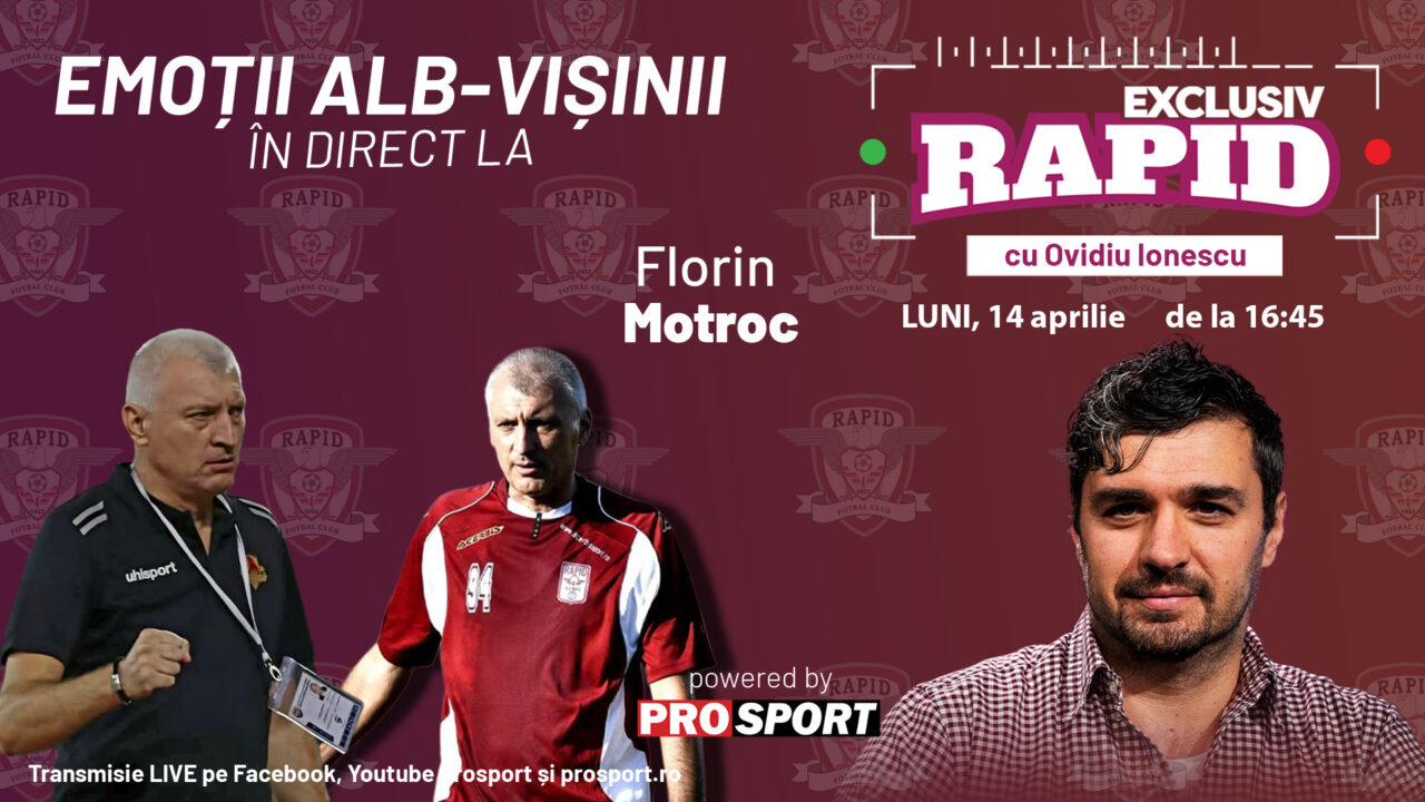 „EXCLUSIV RAPID” cu Motroc & Gâlcă – înainte de Craiova – Rapid – începe la 16:45, în direct pe YouTube – ProSport