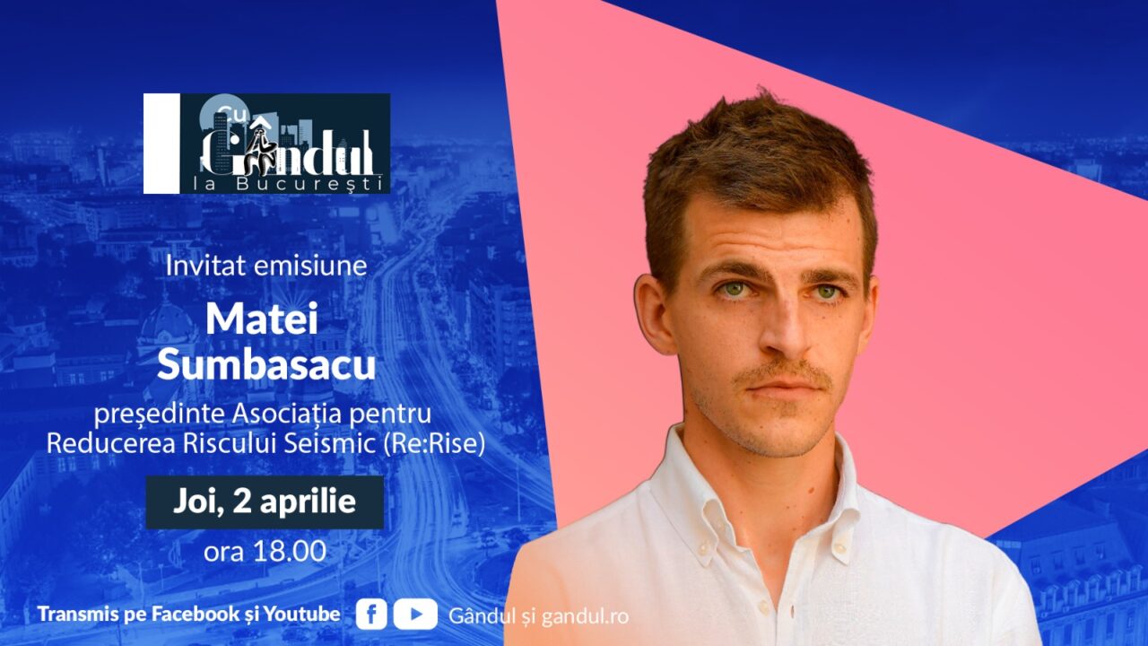 „Cu Gândul la București” începe joi, 2 aprilie, de la ora 18:00. Invitat: Matei Sumbasacu