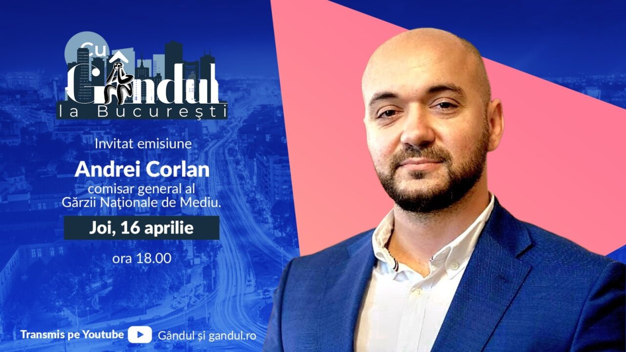 ‘’Cu Gândul la București’’ începe joi, 16 aprilie, de la ora 18:00. Invitat: Andrei Corlan