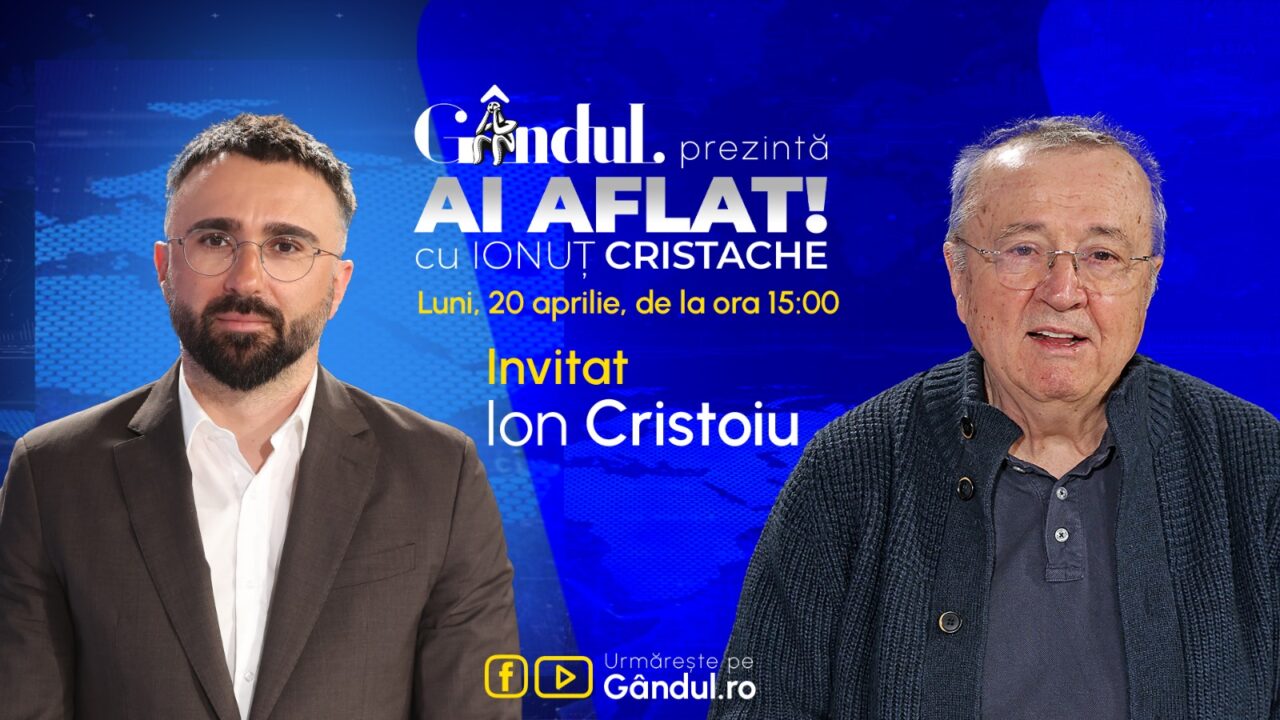 „Ai Aflat! cu Ionuț Cristache” începe luni, 20 aprilie, de la ora 15.00, live pe Gândul. Invitat: Ion Cristoiu