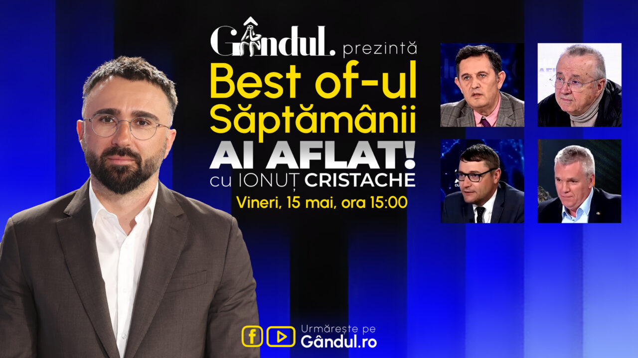 Gândul prezintă Best Of Ai aflat! Cu Ionuț Cristache – vineri, 15 mai, de la ora 15.00