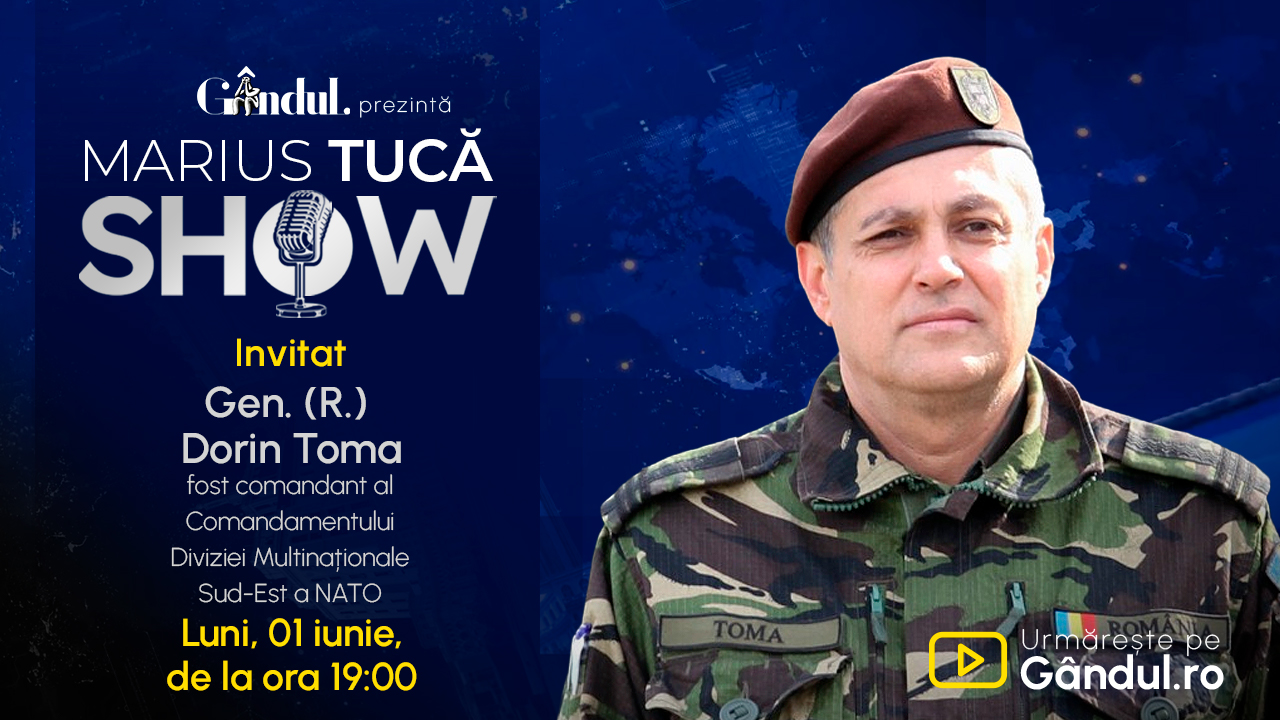 Marius Tucă Show începe luni, 1 iunie, de la ora 19.00, pe Gândul. Invitat: Gen. (R.) Dorin Toma