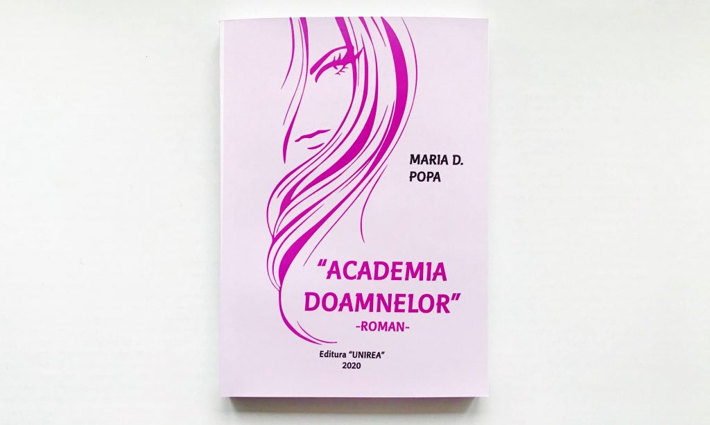 Recomandare de carte. „Academia Doamnelor”, un roman de Maria D. Popa