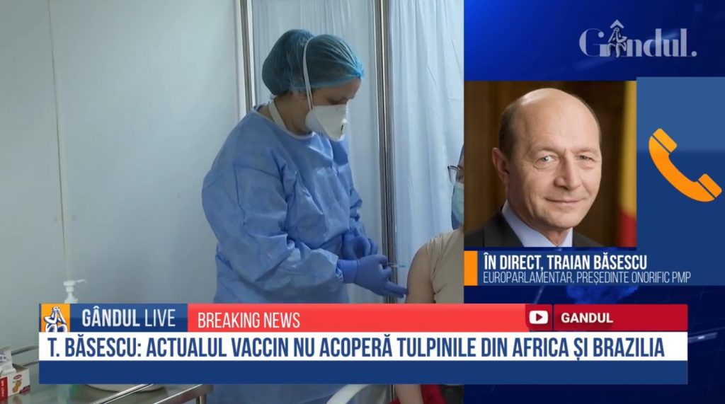 Ultima oră! Traian Băsescu, exclusiv la GÂNDUL LIVE: Actualele vaccinuri NU acoperă tulpinile din Africa de Sud și Brazilia!
