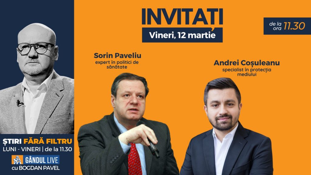 GÂNDUL LIVE. Sorin Paveliu, expert în politici de sănătate, se află printre invitații lui Bogdan Pavel la ediția de vineri, 12 martie 2021, de la ora 11.30