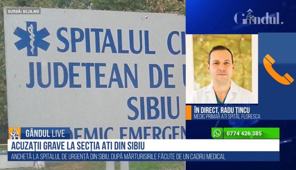 GÂNDUL LIVE. Medicul Radu Țincu, despre dezvăluirile din secția ATI Sibiu: „Avem declarația unei persoane, care nu este confirmată de dovezi. Trebuie să rămânem circumspecți…”