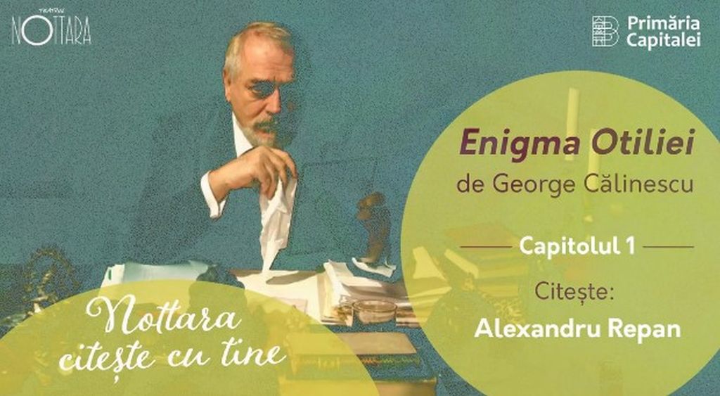 BAC 2021. Cărțile pentru examenul de Bacalaureat, citite de actorii Teatrului Nottara. „Enigma Otiliei”, de George Călinescu, în curând audiobook integral!