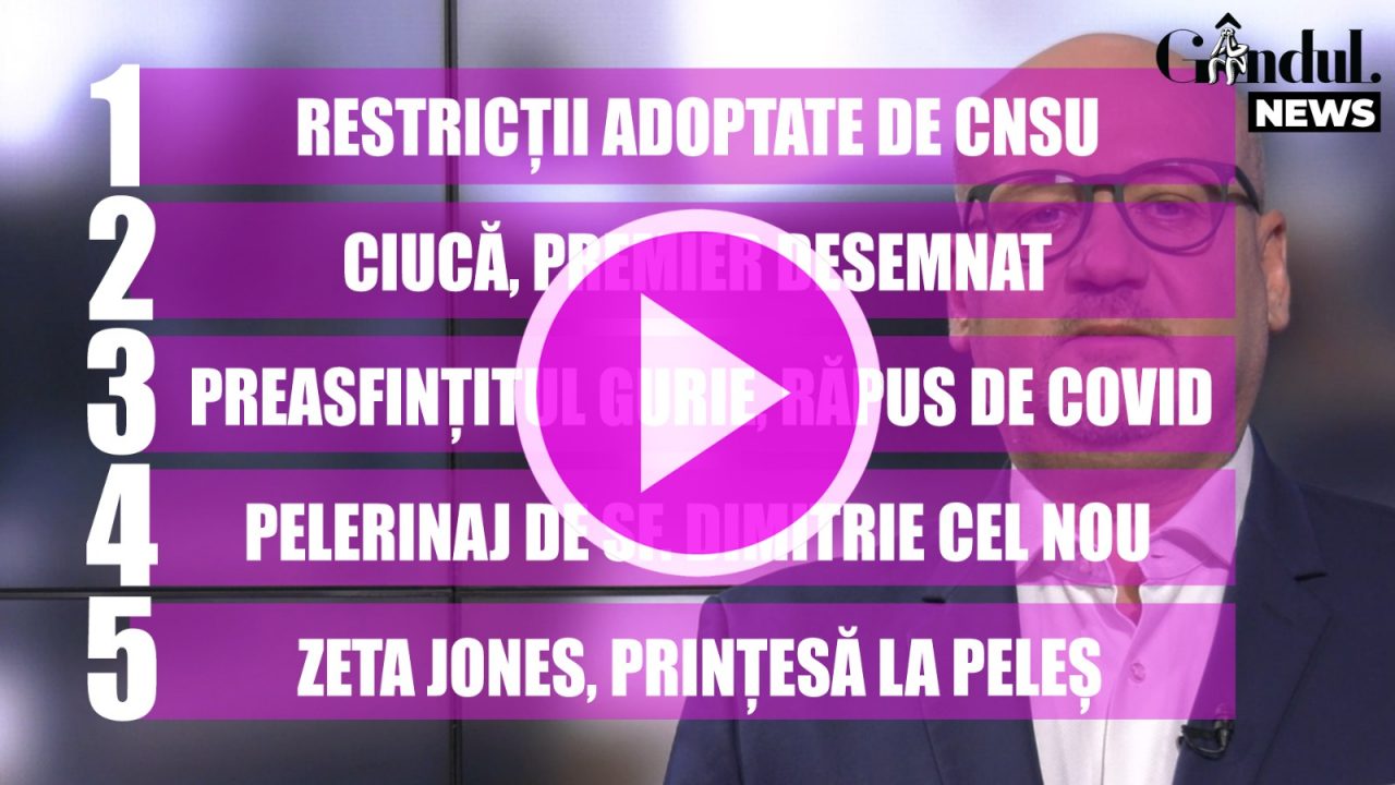 GÂNDUL NEWS. CNSU a hotărât noi restricții, pentru a diminua răspândirea coronavirusului în țară (VIDEO)